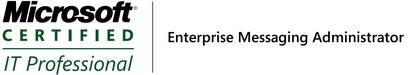 Microsoft Certified IT Professional (MCITP) Enterprise Messaging Administrator,   